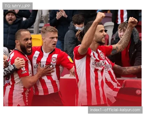 布伦特福德争七占据主动 欧协联资格争夺中领先2分